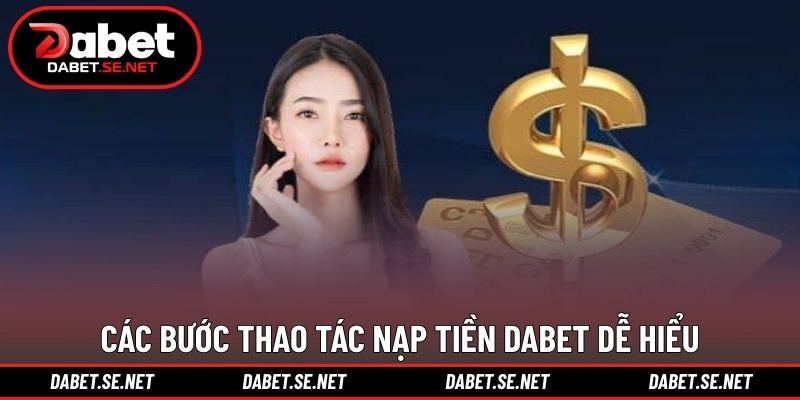Cac Buoc Thao Tac Nap Tien Dabet